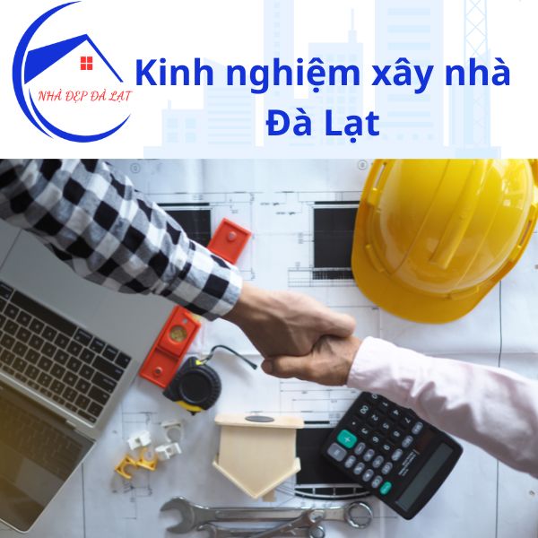Kinh nghiệm xây nhà Đà Lạt